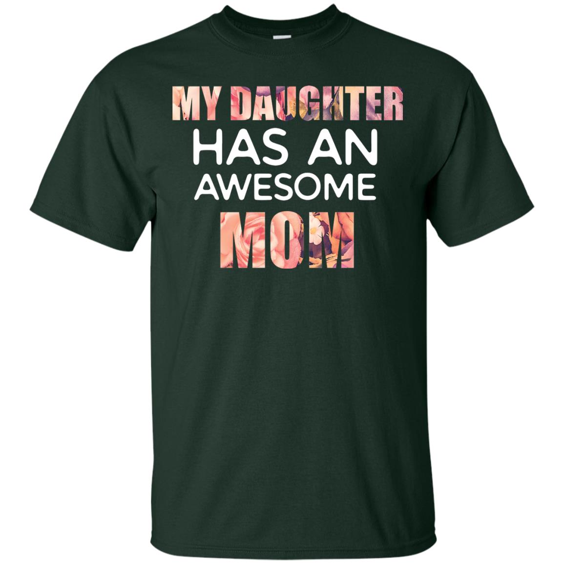 My Daughter Has An Awesome Mom Mommy Shirt Forest