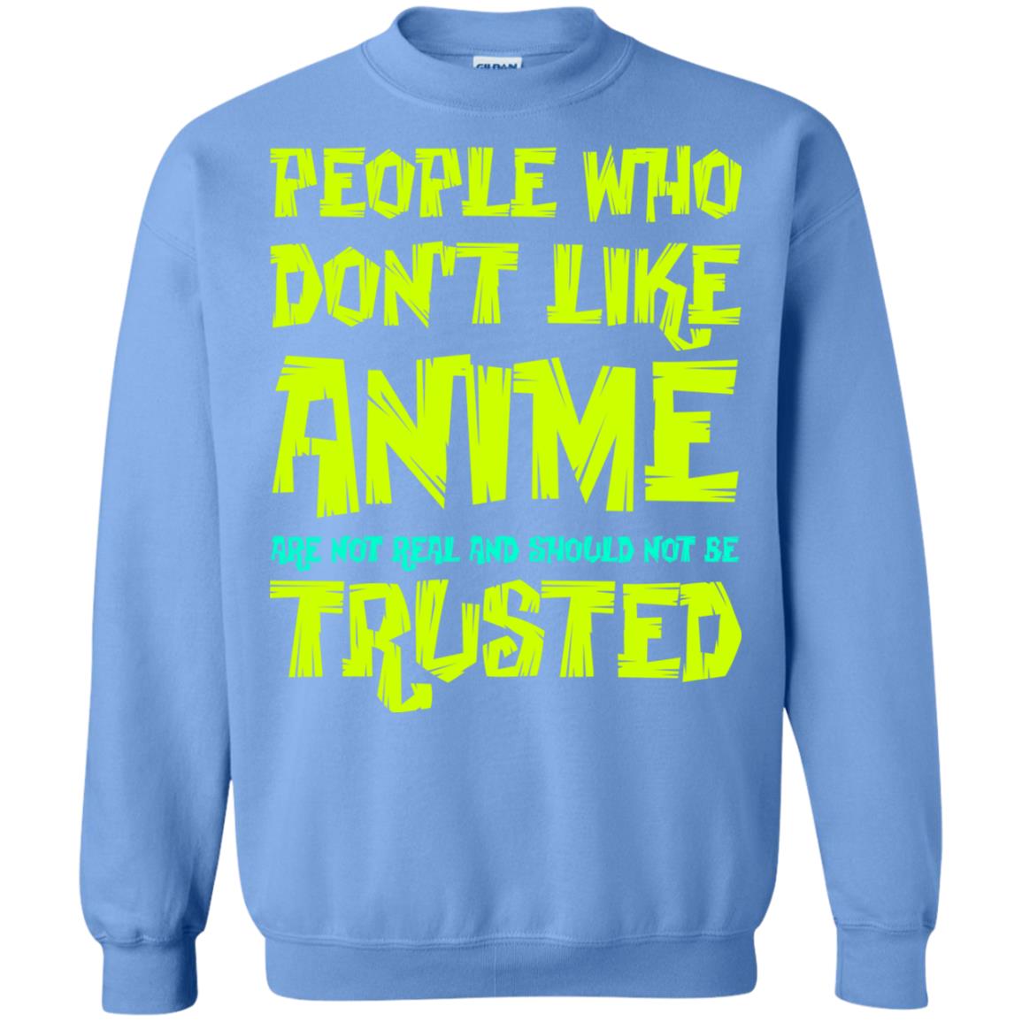 Anime Lover T-shirt People Who Don_t Like Anime Are Not Real And Should Not Be Trusted