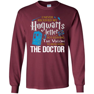I Never Received My Hogwarts Letter So I Leaving Tar Valon To Run With The Doctor Harry Potter Fan ShirtG240 Gildan LS Ultra Cotton T-Shirt