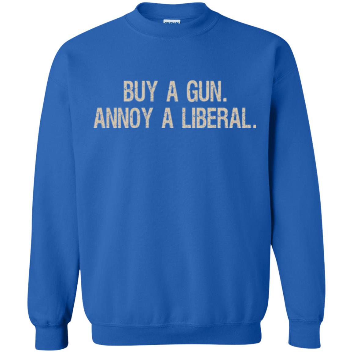 Gun Lovers T-shirt Buy A Gun Annoy A Liberal Royal