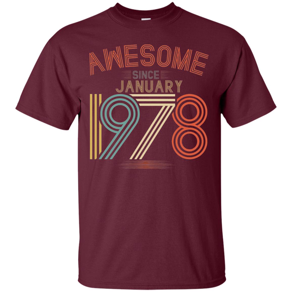 Funny 40th Birthday T-shirt Awesome Since January 1978 Maroon