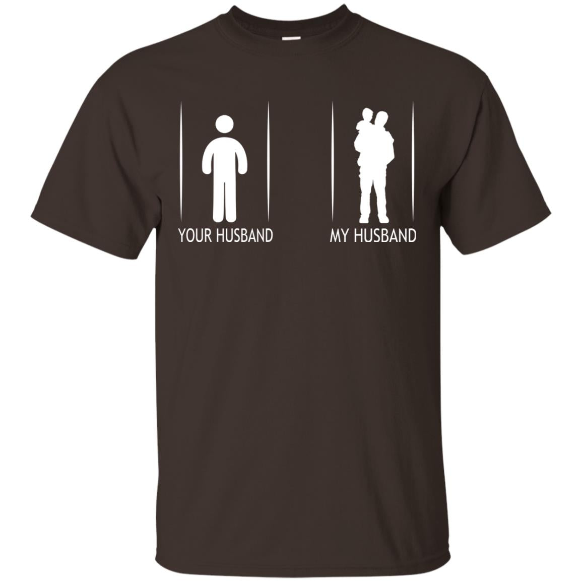 Your Husband My Husband With Baby Wife Shirt Dark Chocolate