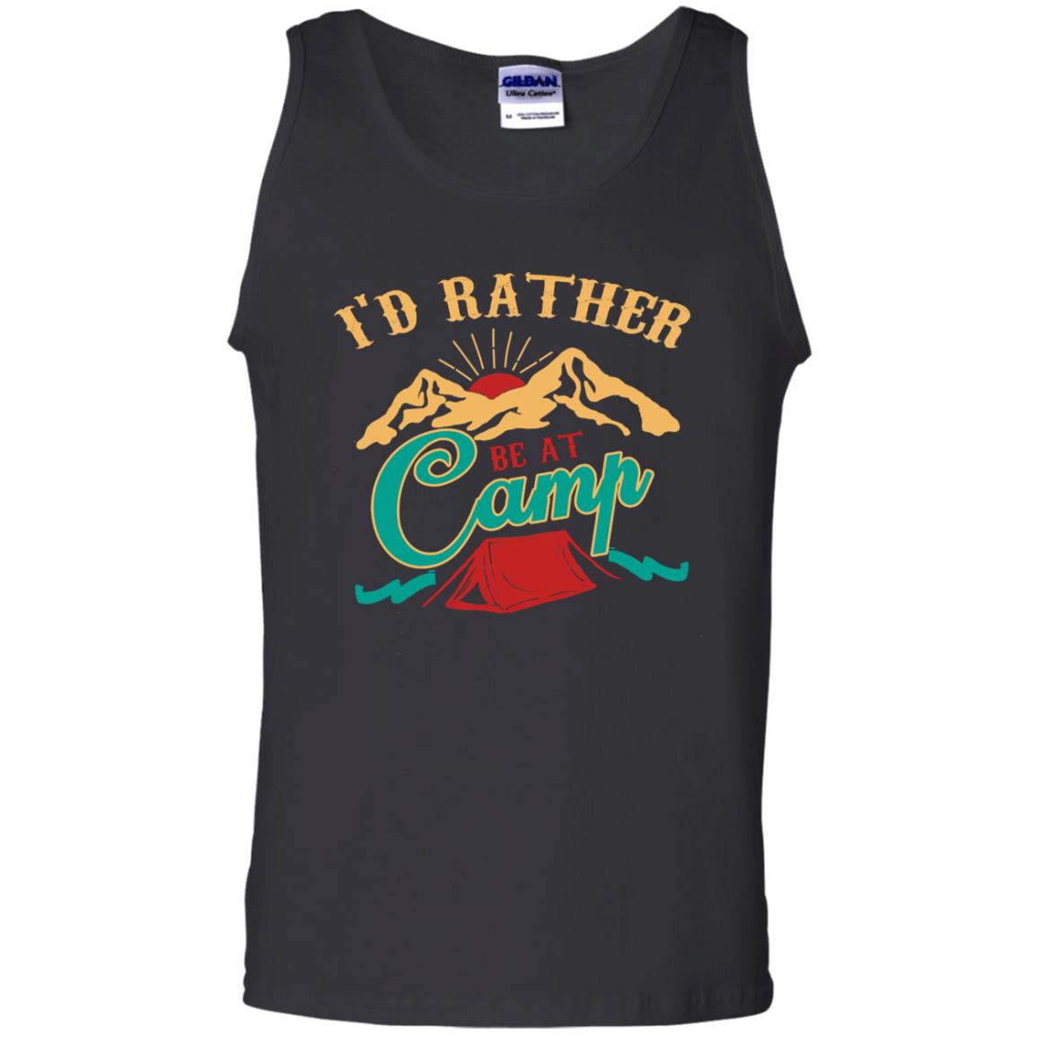 I'd Rather Be At Camp Camping Lovers Gift Shirt For Mens Of WomensG220 Gildan 100% Cotton Tank Top