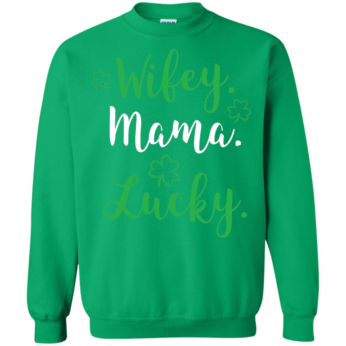 Wifey Mama Lucky Mom St Patricks Day T-shirt Irish Green