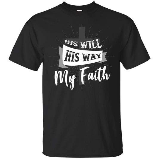 His Will His Way My Faith Christian T-shirt Black