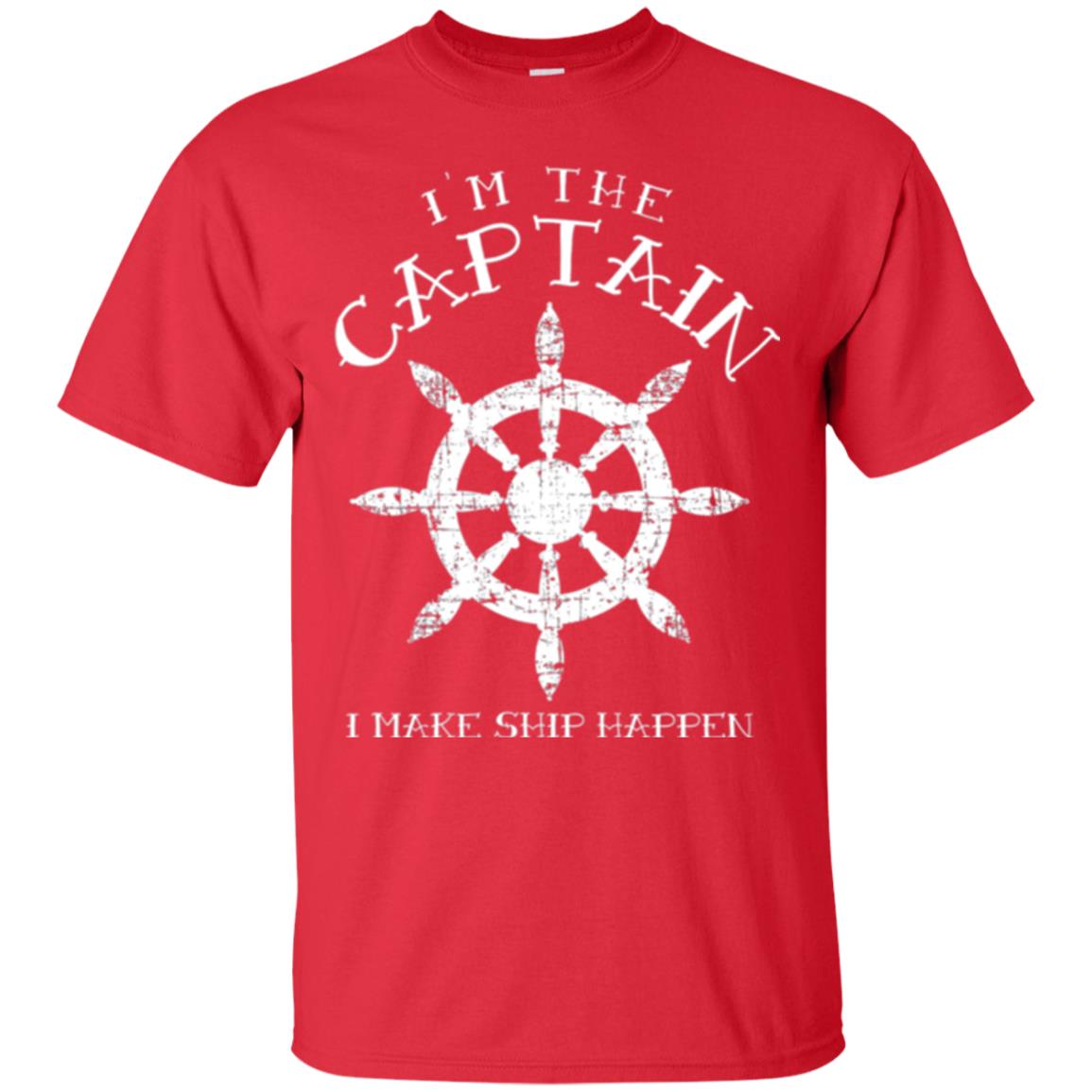Funny Boating Gift I_m The Captain I Make Ship Happen Shirt Red