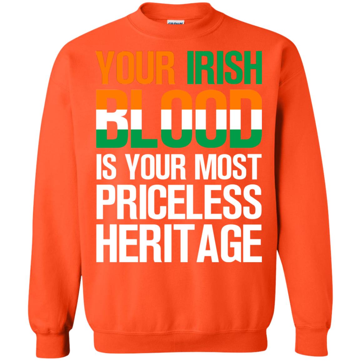 Your Irish Blood Is Your Most Priceless Heritage Shirt Orange