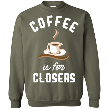 Coffee T-shirt Is For Closers Military Green