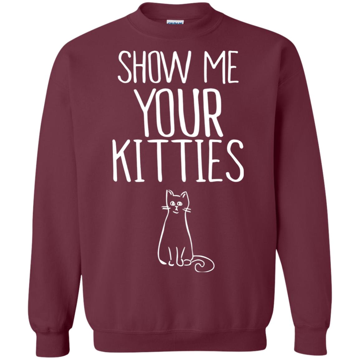 Cat Lover T-shirt Show Me Your Kitties Maroon