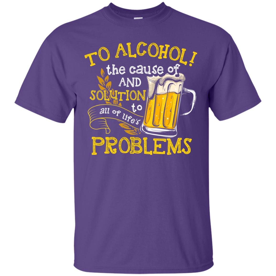 To Alcohol The Cause Of And Solution Beer Lover T-shirt Purple