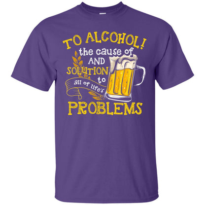 To Alcohol The Cause Of And Solution Beer Lover T-shirt Purple