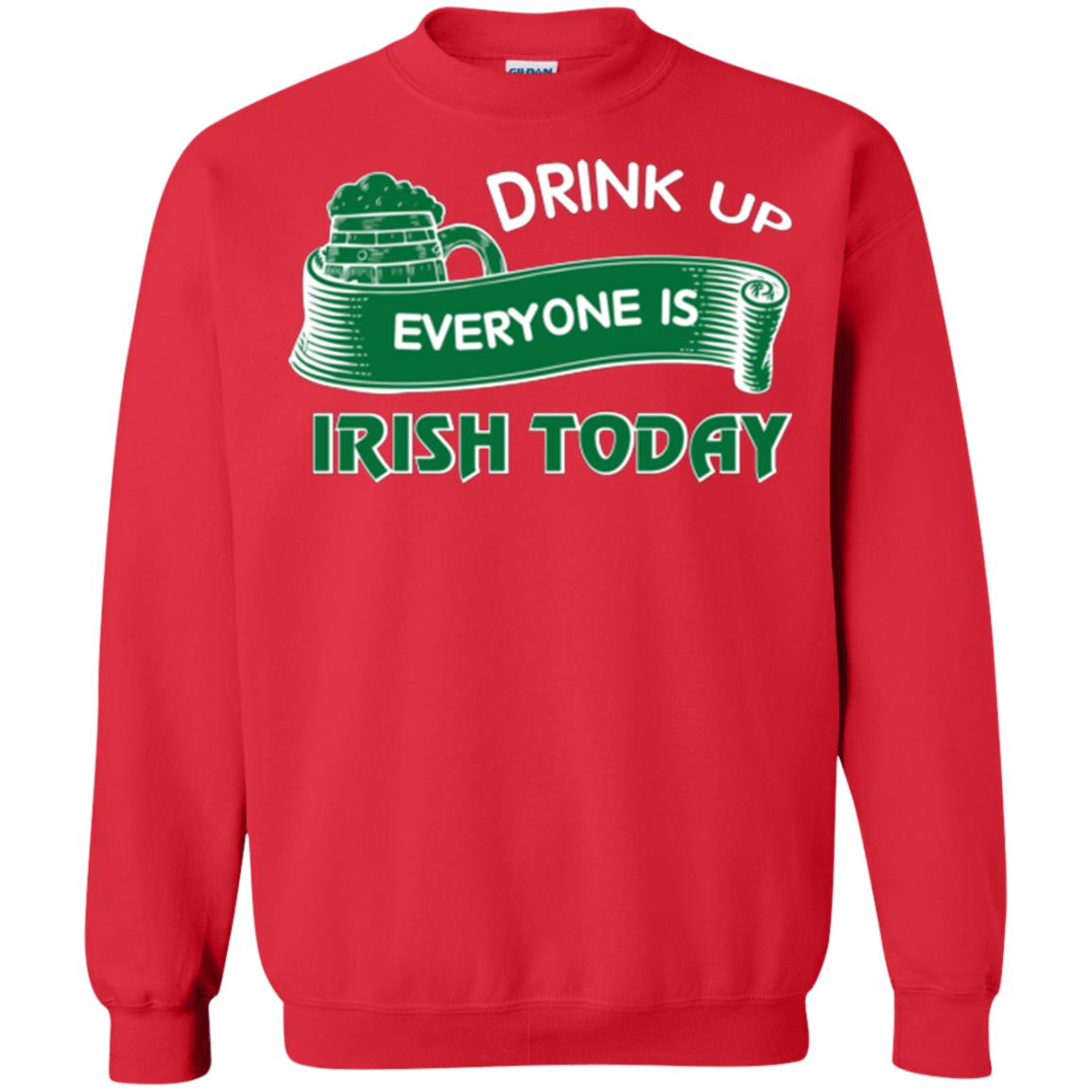 St. Patrick's Day T-shirt Drink Up Everyone Is Irish Today Red