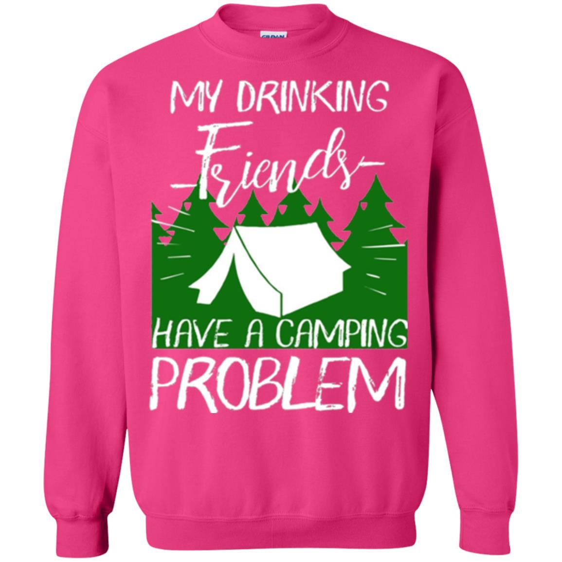 Camper T-shirt My Drinking Friends Have A Camping Problem Heliconia