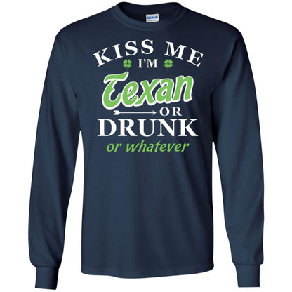 Saint Patrick's Day T-shirt Kiss Me I_m Texan Or Drunk Or Whatever Navy