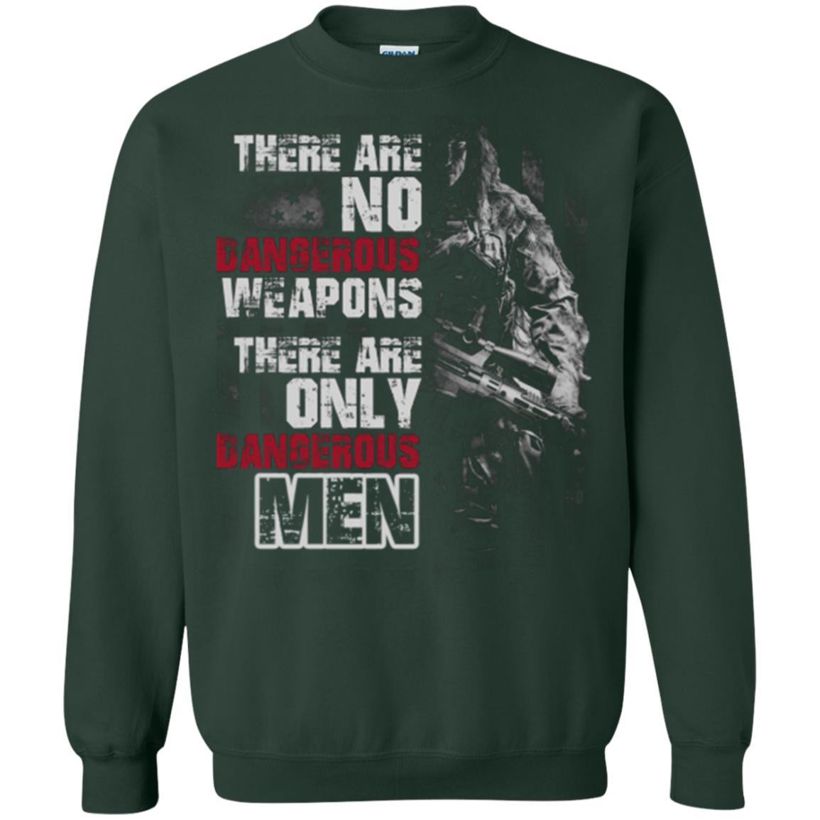 They Are No Dangerous Weapons There Are Only Dangerous Men Military Shirt Forest Green