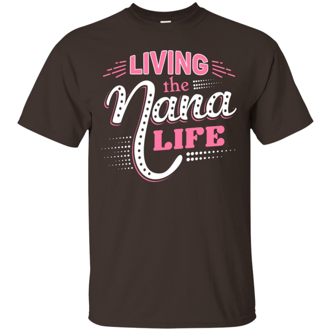 Living The Nana Life Nana T-shirt Dark Chocolate
