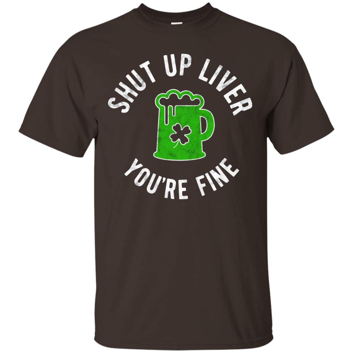 Liver You_re Fine Drinking Beer St. Patrick_s Day T-shirt Dark Chocolate
