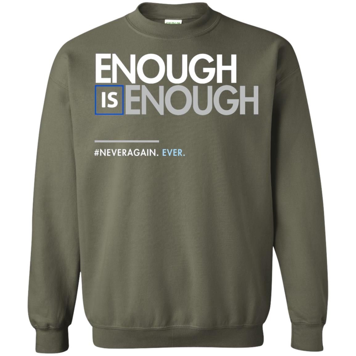 Enough Is Enough Gun Control T-shirt Military Green