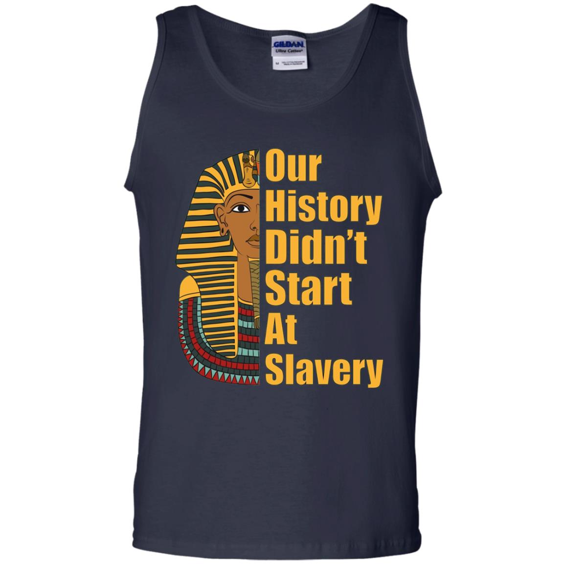 Proud African American T-shirt Black History Didn_t Start At Slavery Navy
