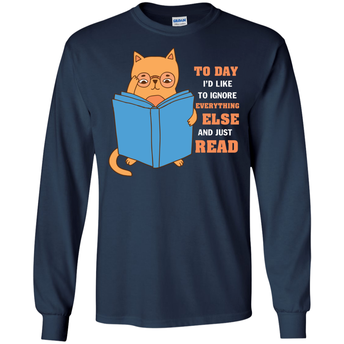 Lifestyle T-Shirt To Day I'd Like To Ignore Everything Else And Just Read Navy