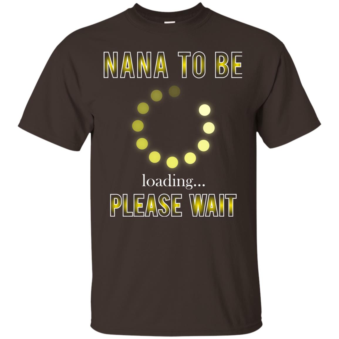 Nana To Be Loading Please Wait T-shirt Dark Chocolate