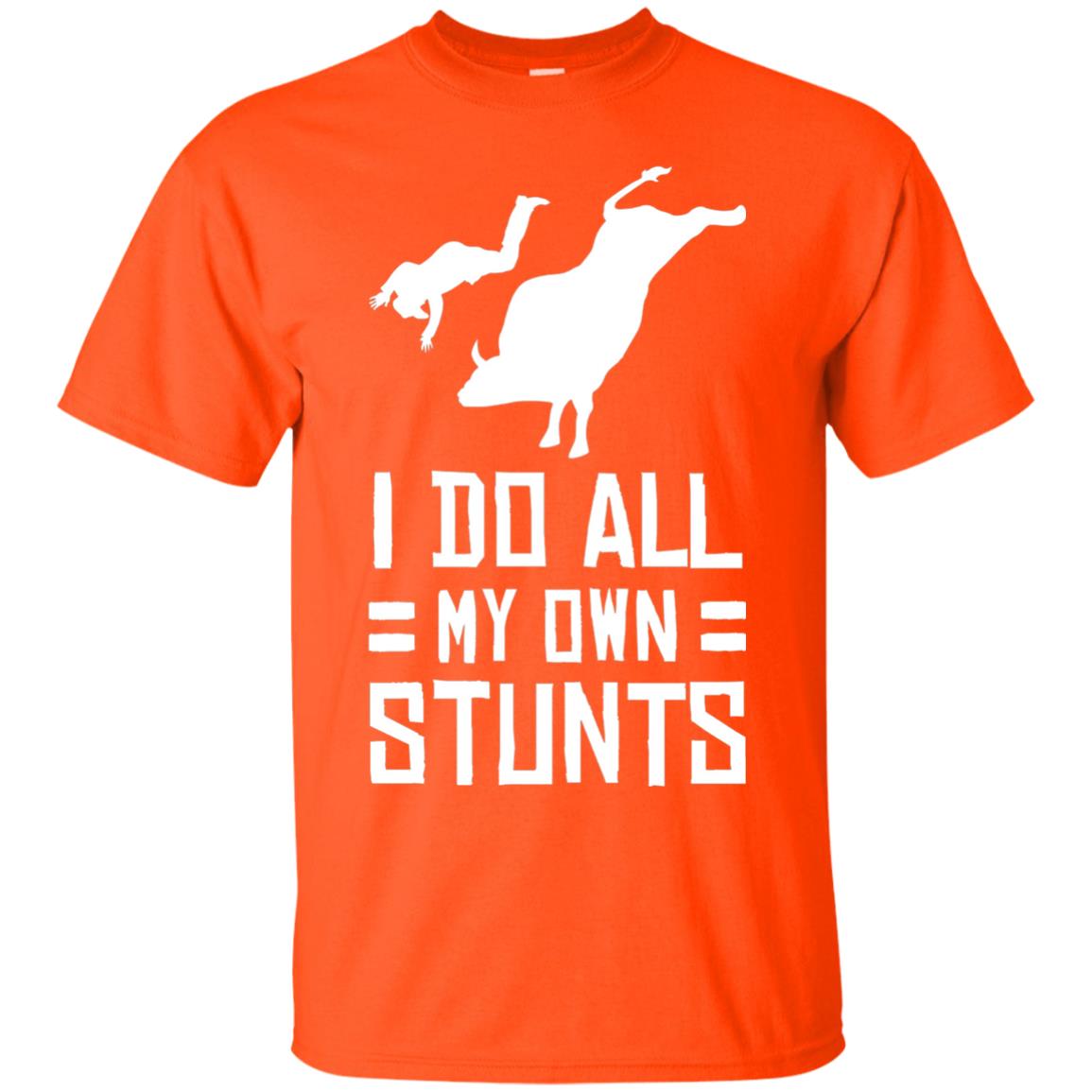 Bull Rider Shirt I Do All My Own Stunts Orange