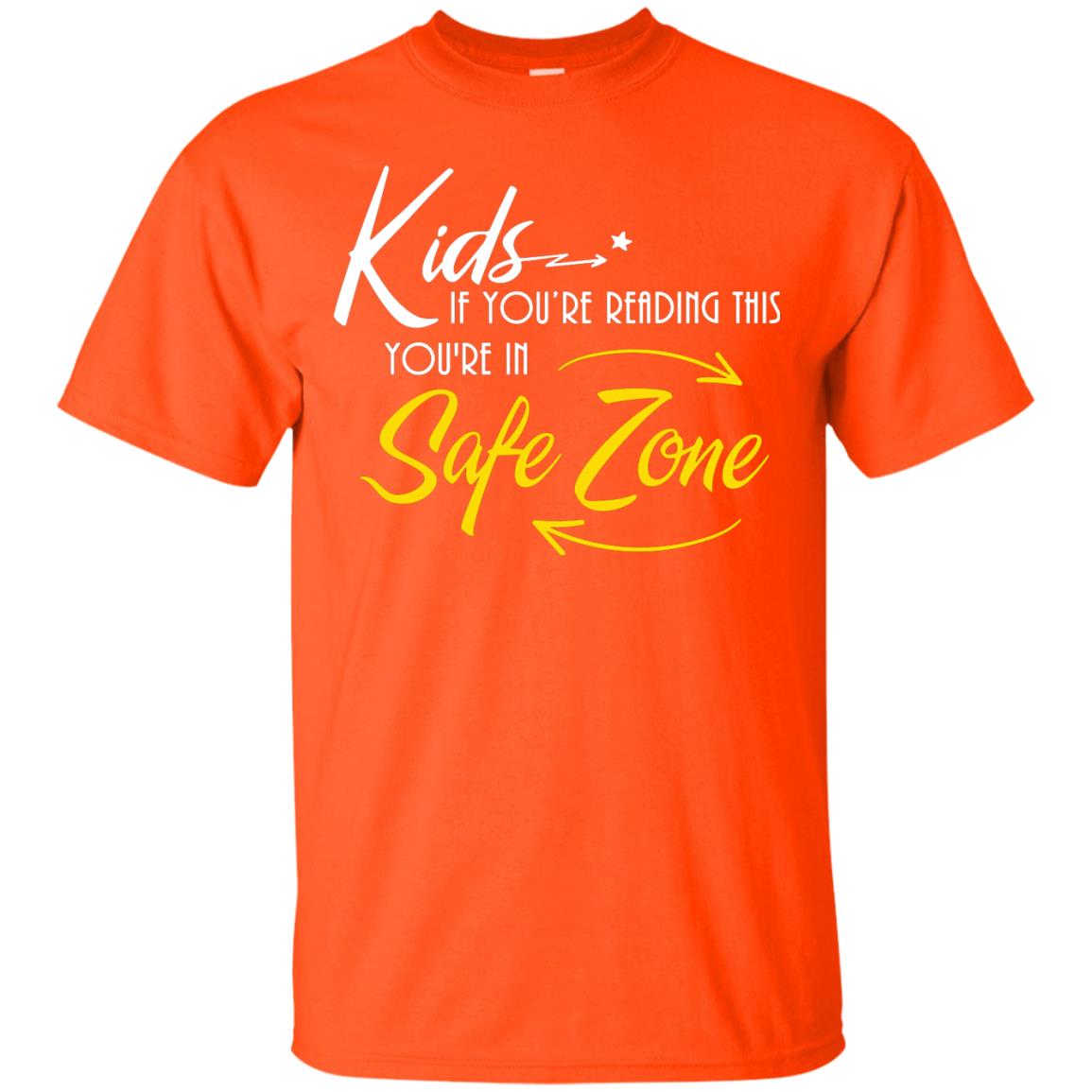 Kids If You Are Reading This You Are In Safe Zone Shirt Orange