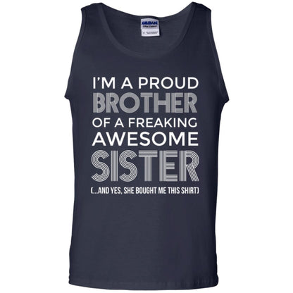 Brother T-shirt I_m A Proud Brother Of Freaking Awesome Sister And Yes She Bought Me This Shirt Navy