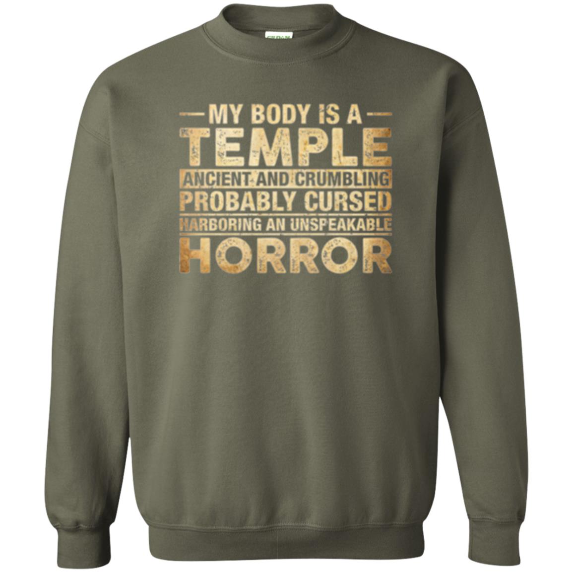 My Body Is A Temple Ancient And Crumbling Probably Cursed T-shirt Military Green