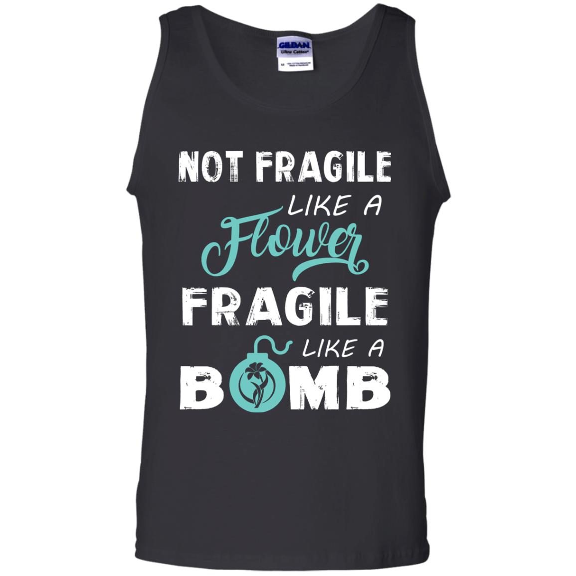 Not Fragile, Like A Flower Fragile Like A Bomb T-shirt Black