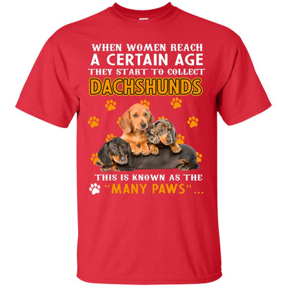When Women Reach A Certain Age They Start To Collect Dachshunds Shirt Red