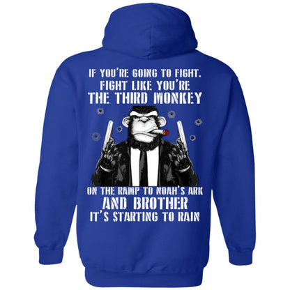 If You Are Going To Fight Fight Like You Are The Third Monkey Its Starting To Rain Royal