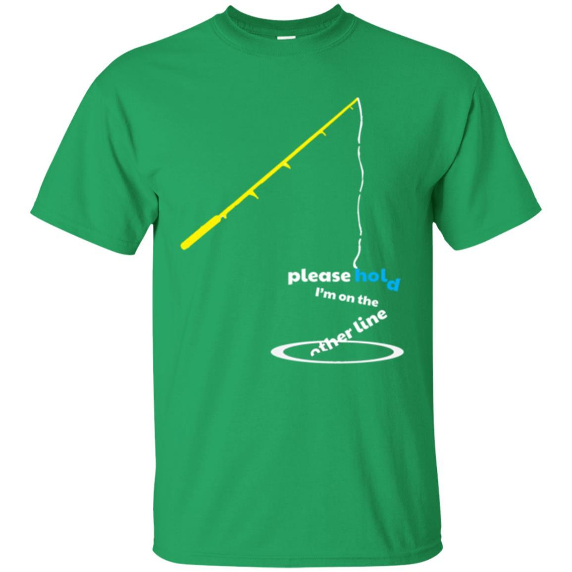 Fisherman T-shirt Please Hold I'm On The Other Line Irish Green