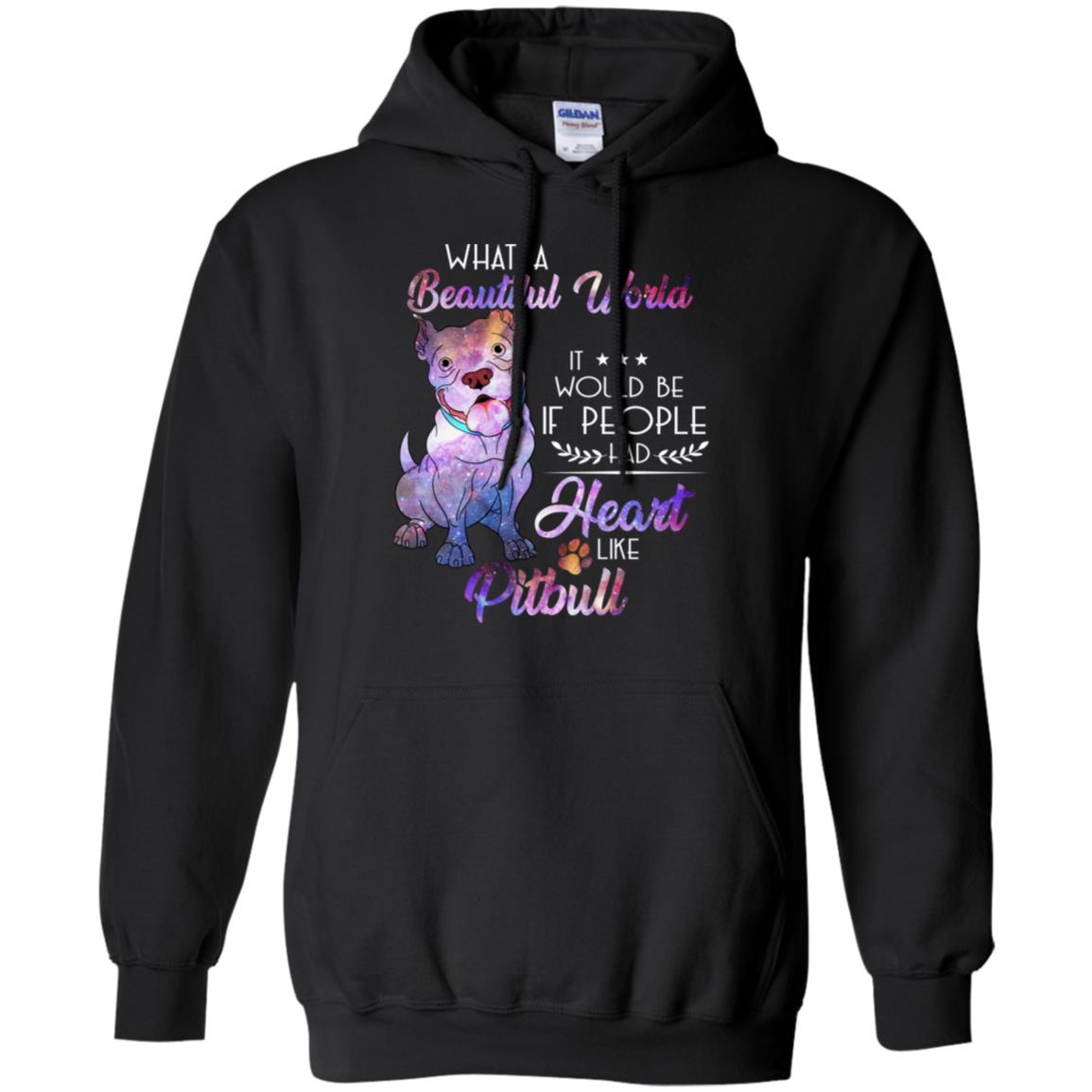 What A Beautiful World It Would Be If People Had Heart Like Pitbull Shirt Black