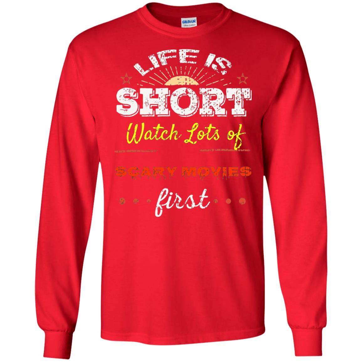 Horror Movie T-shirt Life Is Short Watch Scary Movies First Red