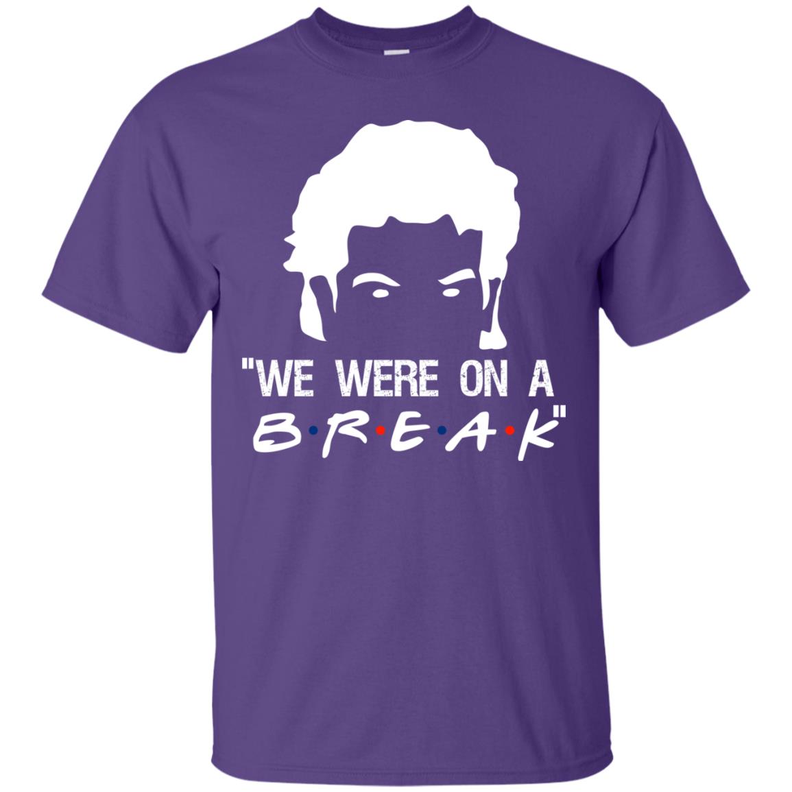 We Were On A Break Shirt Purple