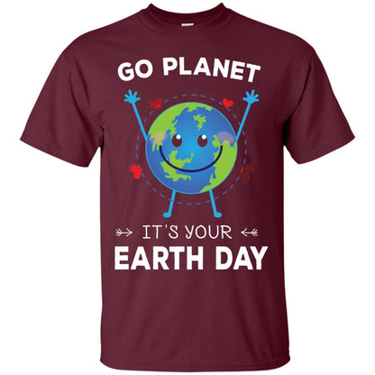Go Planet It_s Your Earth Day 2018 T-shirt Maroon
