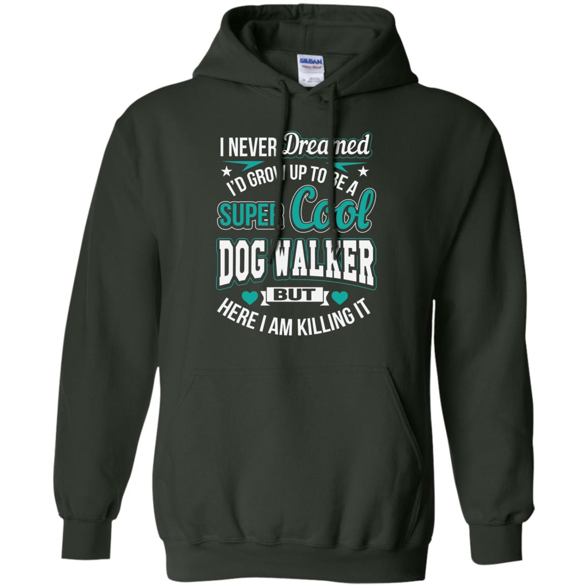 Funny Dog Walker T-shirt Super Cool Dog Walker Forest Green