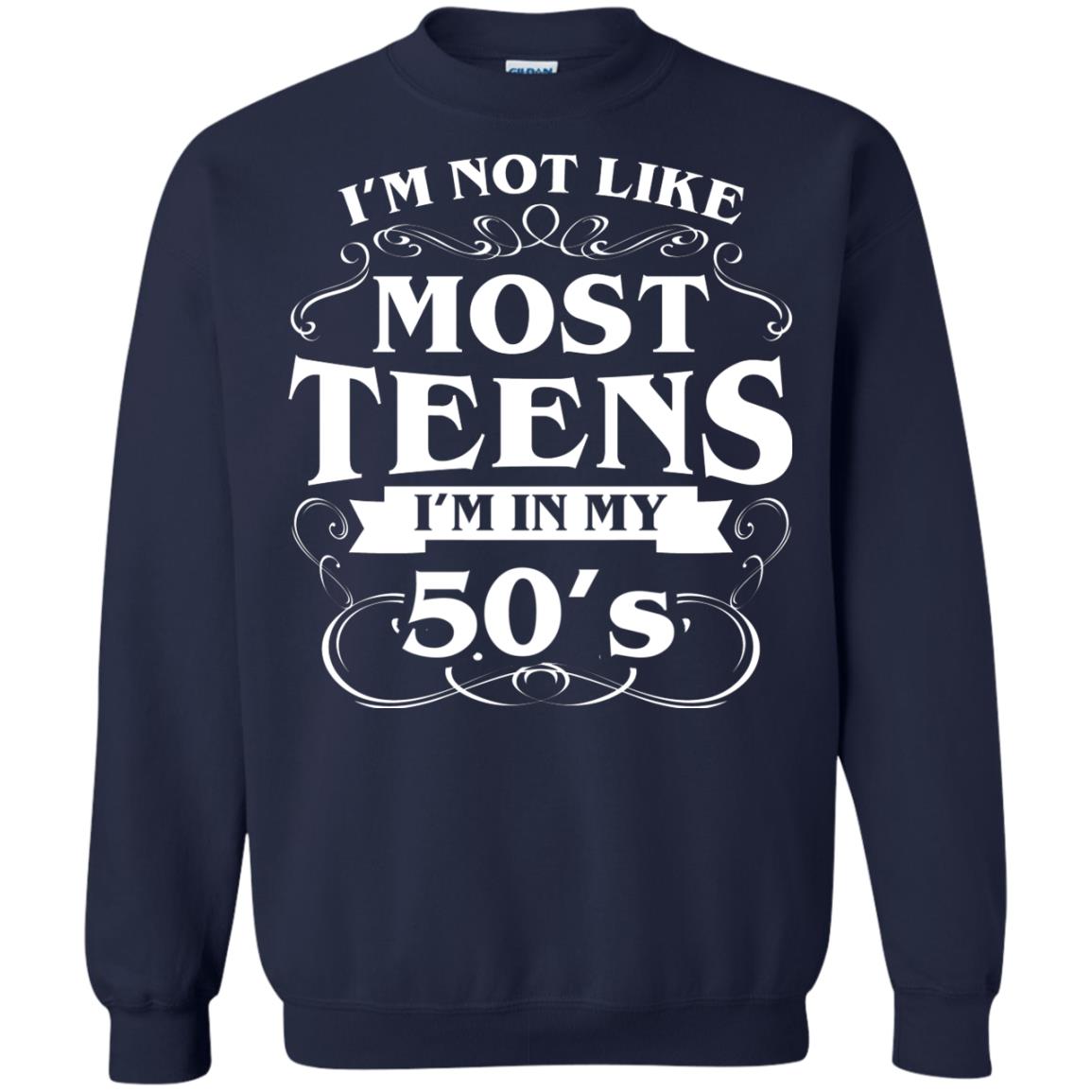 50th Birthday Shirt Im Not Like Most Teens Im In My 50's Navy