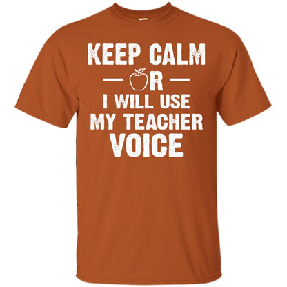 Keep Calm Or I Will Use My Teacher Voice Texas Orange