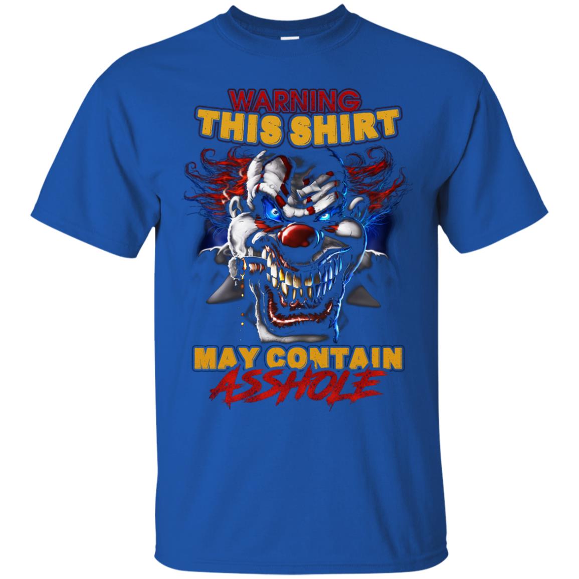 Warning This Shirt May Contain An Asshole Shirt Royal