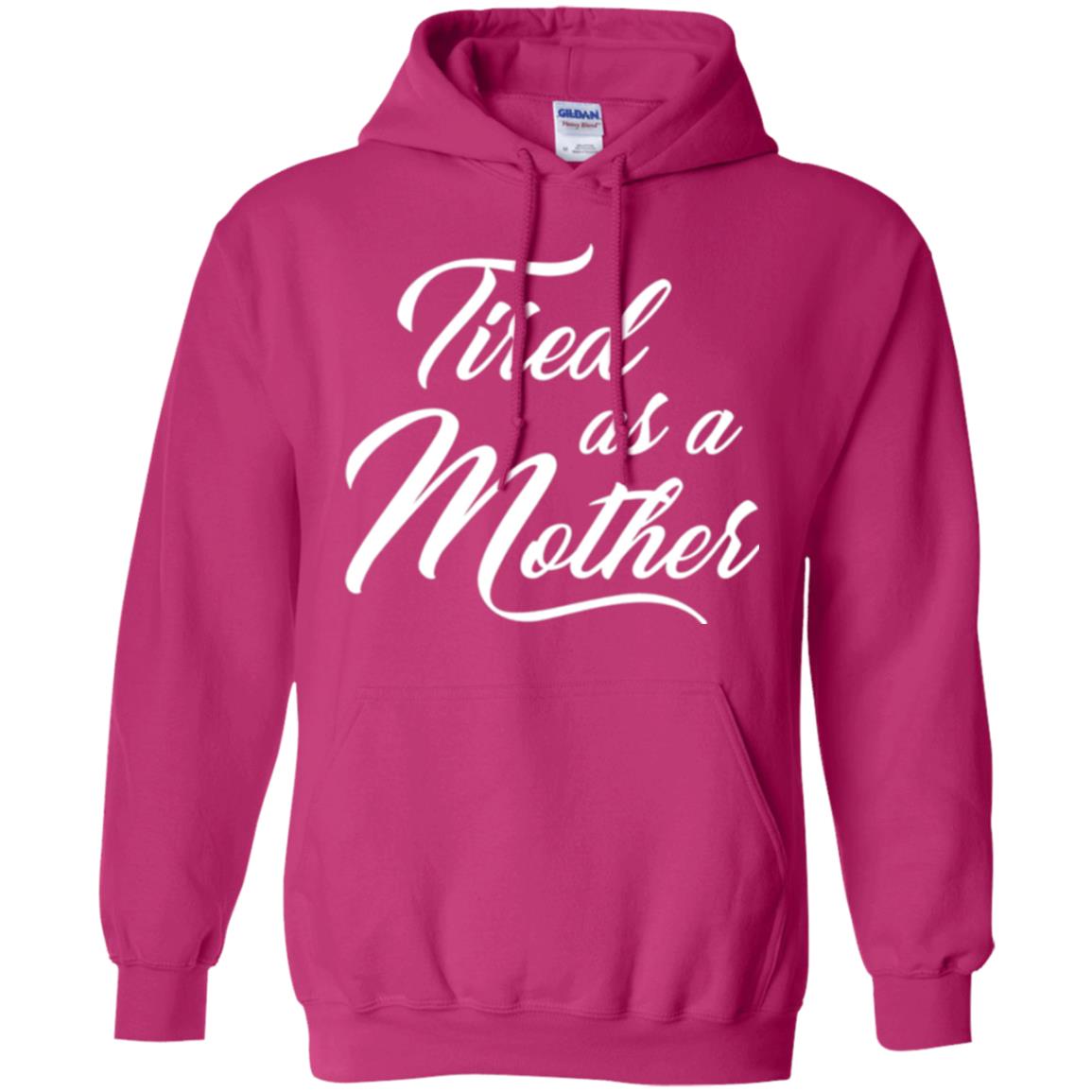 Mommy T-shirt Tired As A Mother Heliconia