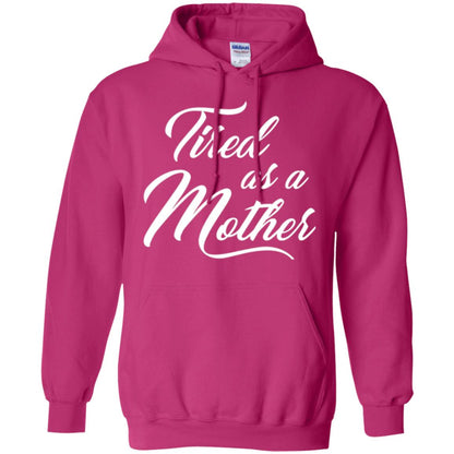 Mommy T-shirt Tired As A Mother Heliconia