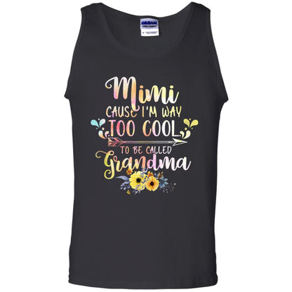 Mimi Cause I'm Way Too Cool To Be Called Grandma Shirt Black