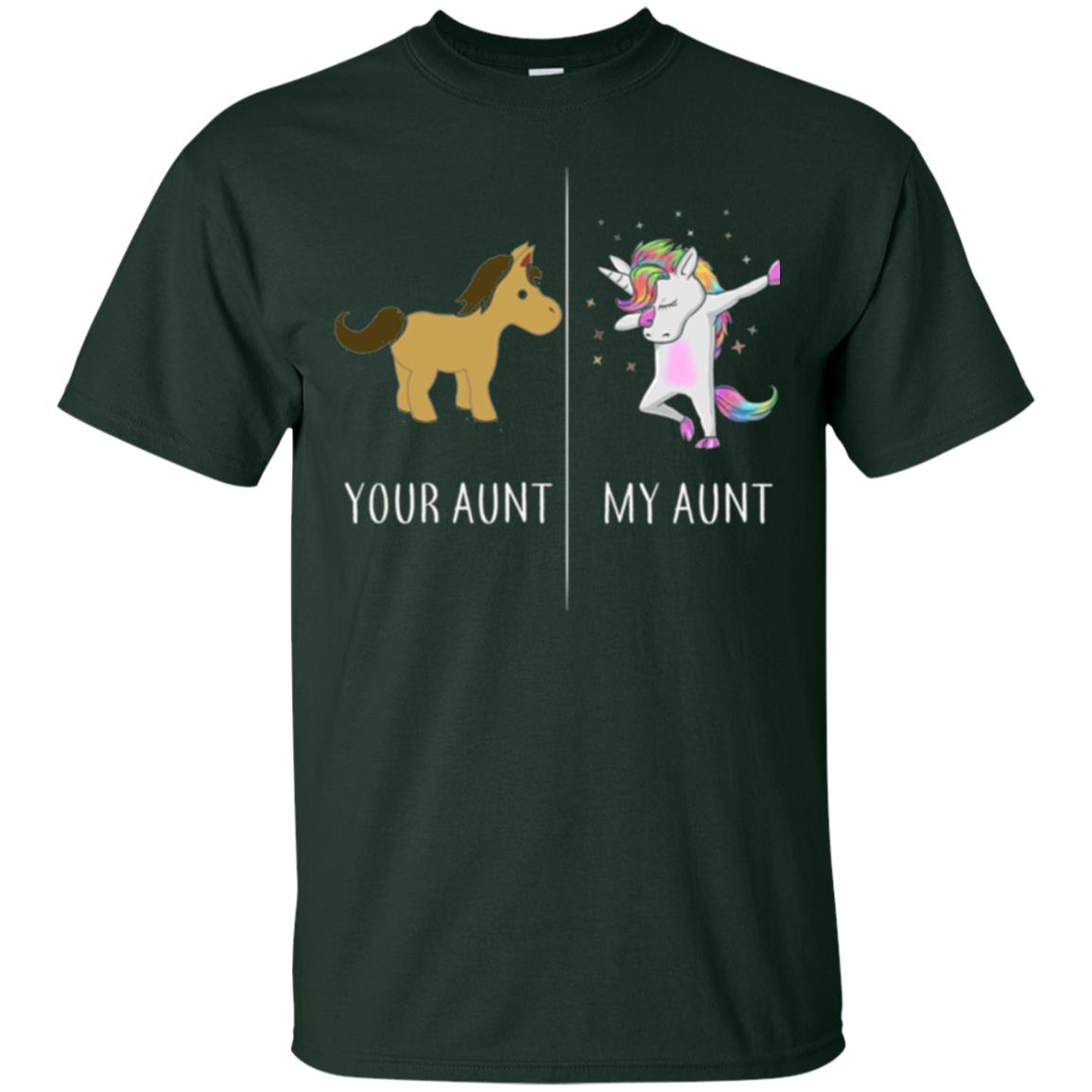 Family T-shirt Your Aunt My Aunt Forest Green