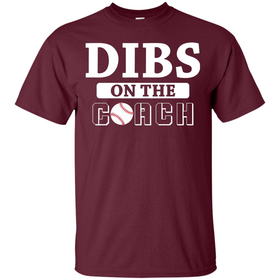 Dibs On The Coach Baseball T-shirt Maroon