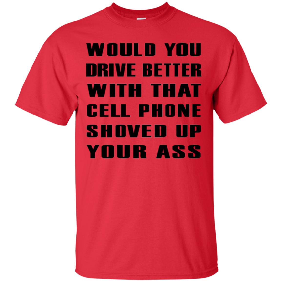 Would You Drive Better Will That Cell Phone Shoved Up Red