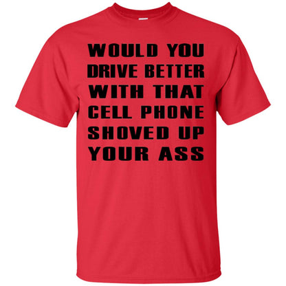 Would You Drive Better Will That Cell Phone Shoved Up Red