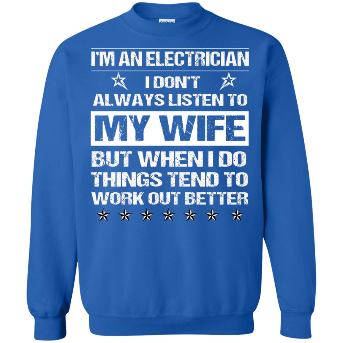 Im An Electrician I Dont Always Listen To My Wife Shirt Royal