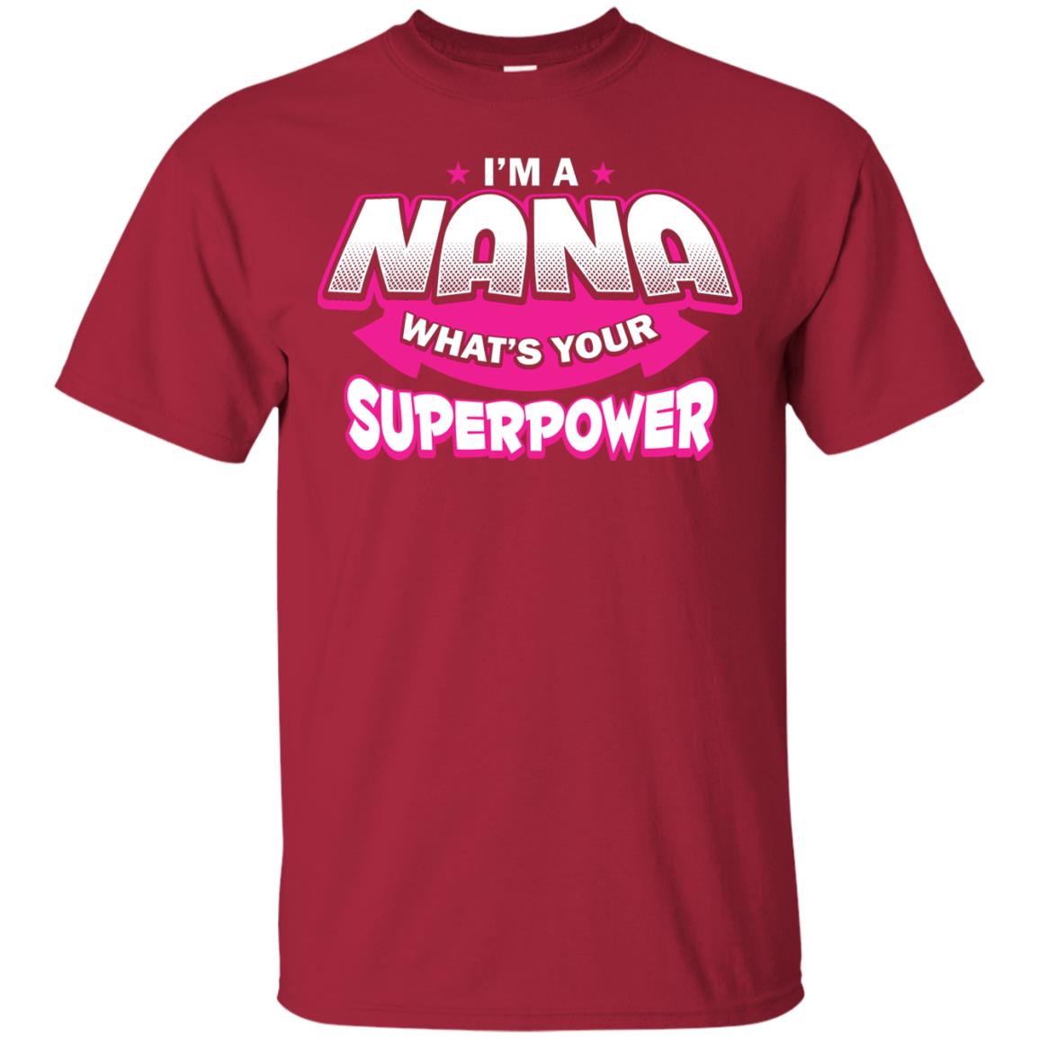 Nana T-shirt I'm A Nana What's Your Superpower Cardinal